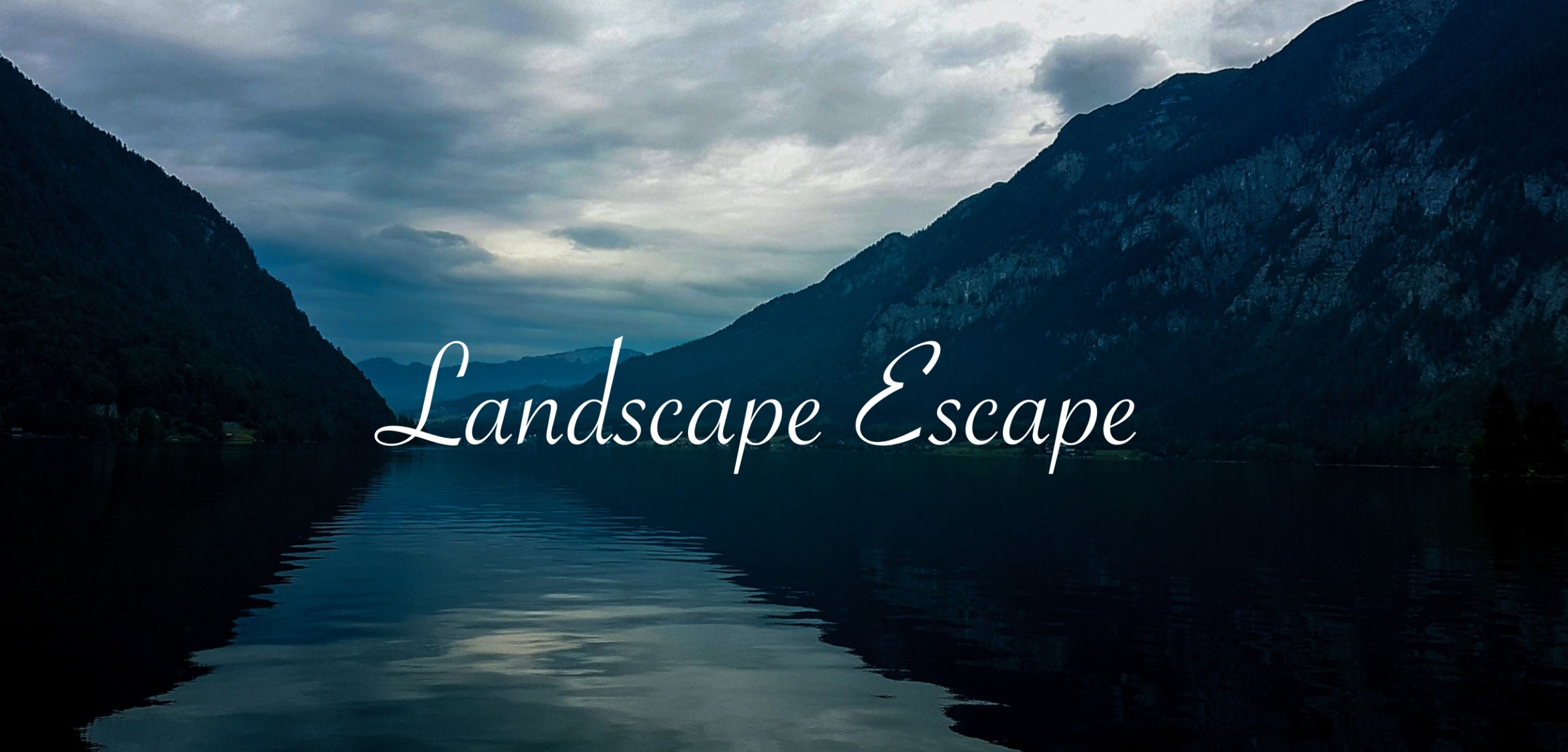 LANDSCAPE ESCAPE 